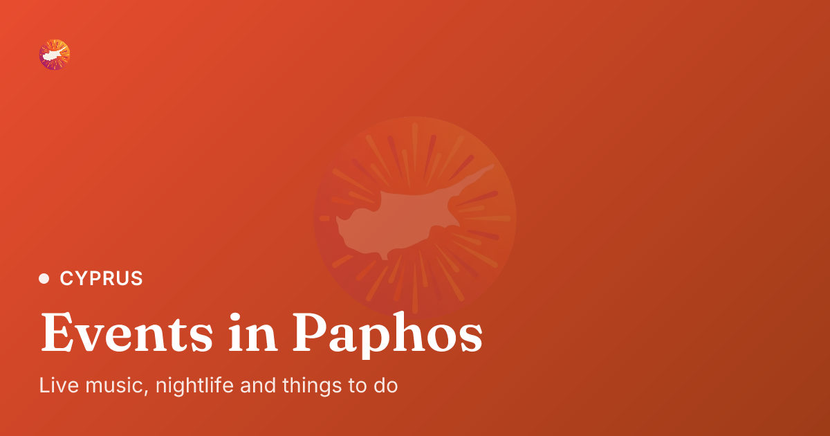 Events in Paphos: what's on & venues | Cyprus Now